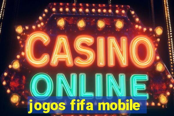 jogos fifa mobile